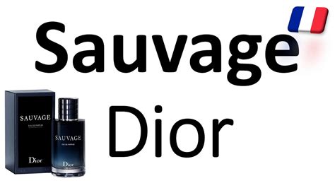 dior sauvage pronounce|sauvage pronunciation in english.